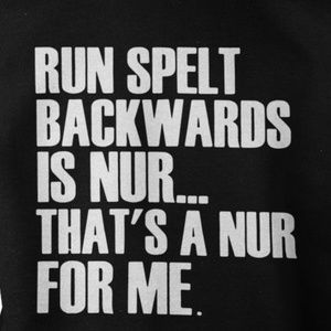 Run spelt backwards quote shirt